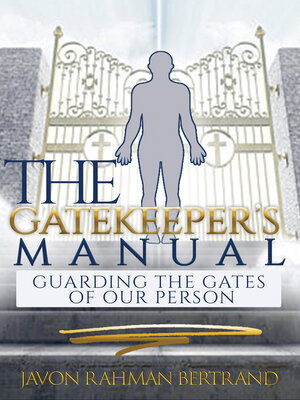 cover image of The Gatekeeper's Manual: Guarding the Gates of Our Person